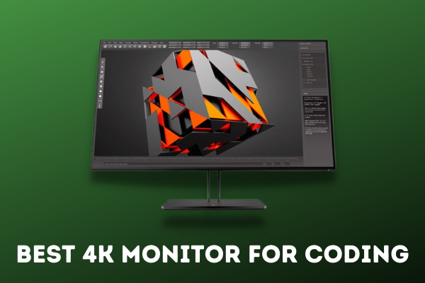 Best 4K Monitor For Coding