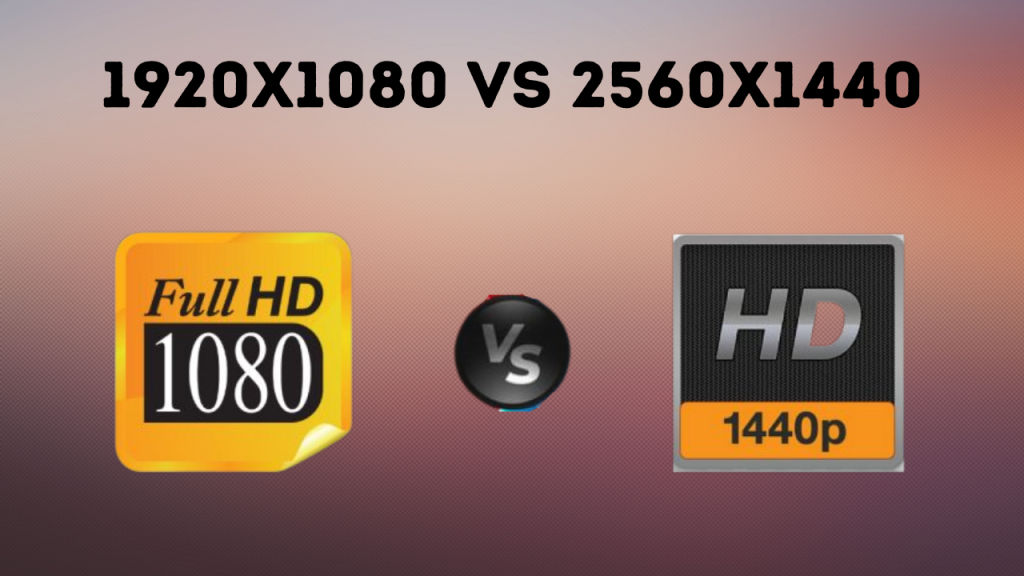 1920×1080 vs 2560×1440 resolution