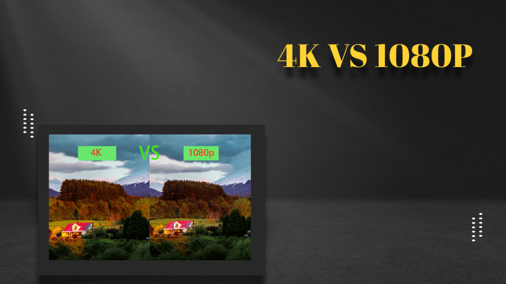 4K vs 1080p – Is UHD Worth The Upgrade? | 2022 |