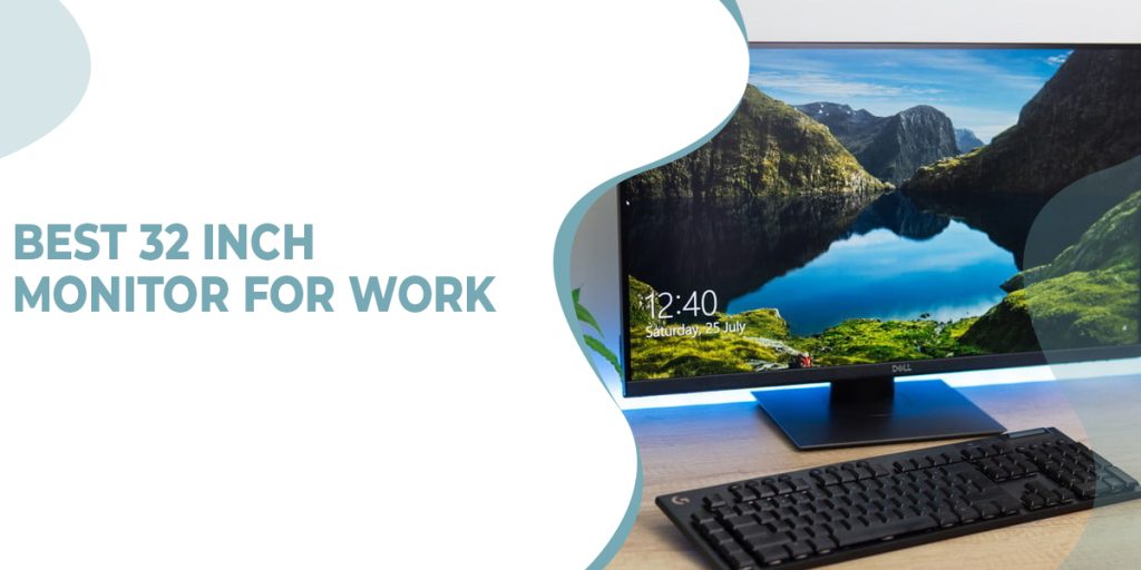 7 Best 32 inch Monitor for Work in 2022 – Buying Guide