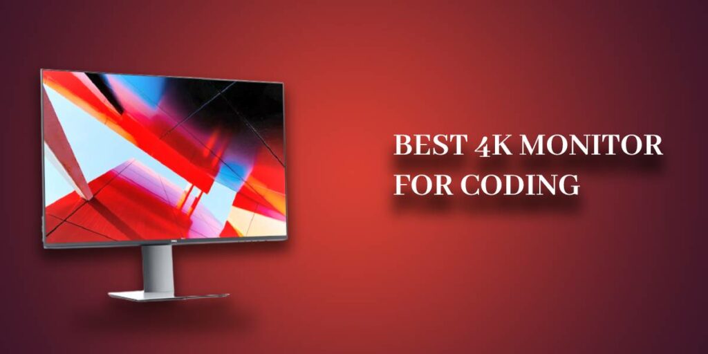 7 Best 4K Monitor For Coding | Reviews & Guide | 2022