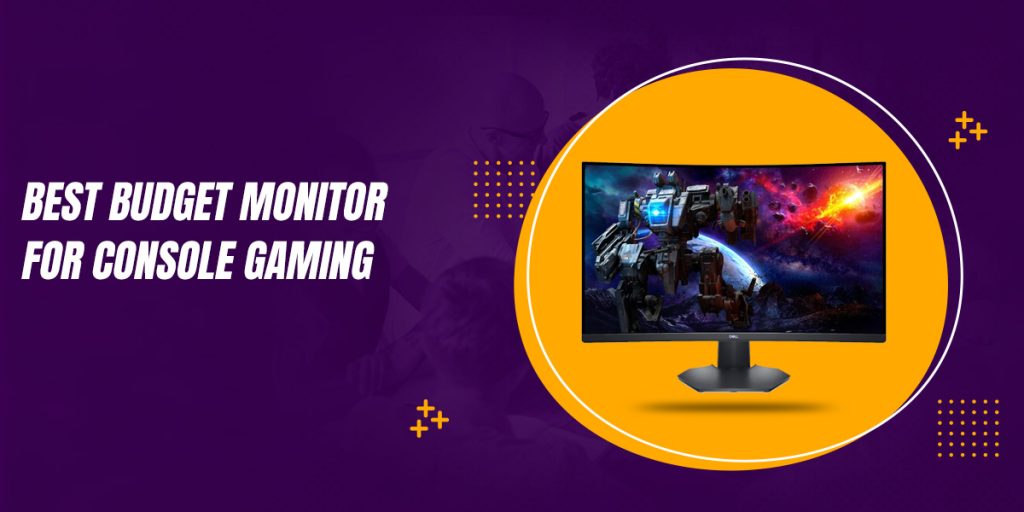 Best Budget Monitor for Console Gaming
