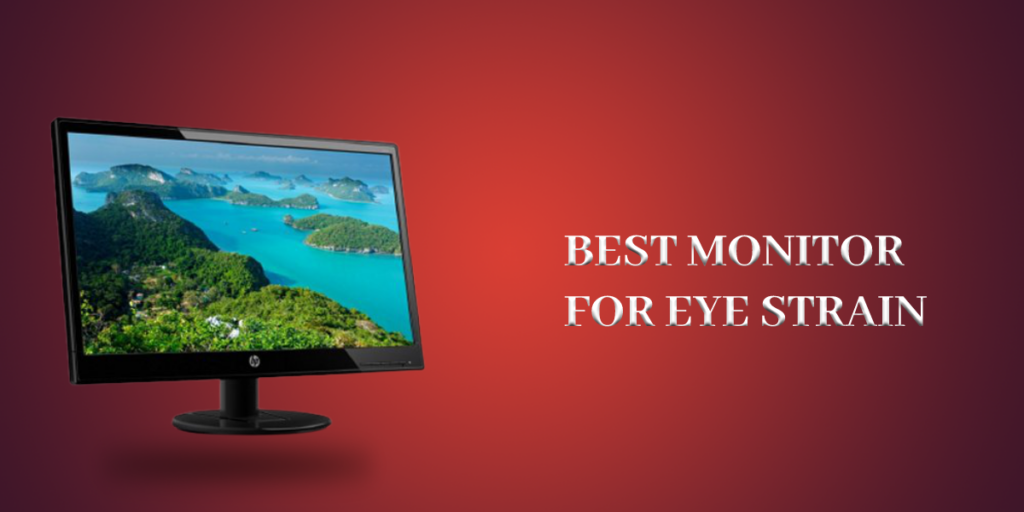 7 Best Monitor For Eye Strain In 2022 – Reviewed and Rated