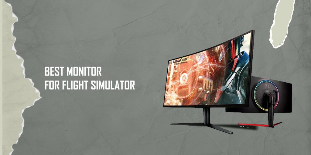 7 Best Monitor for Flight Simulator in 2021 – Expert Review & Guide!