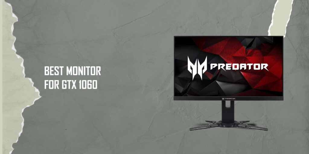 Best Monitor For GTX 1060
