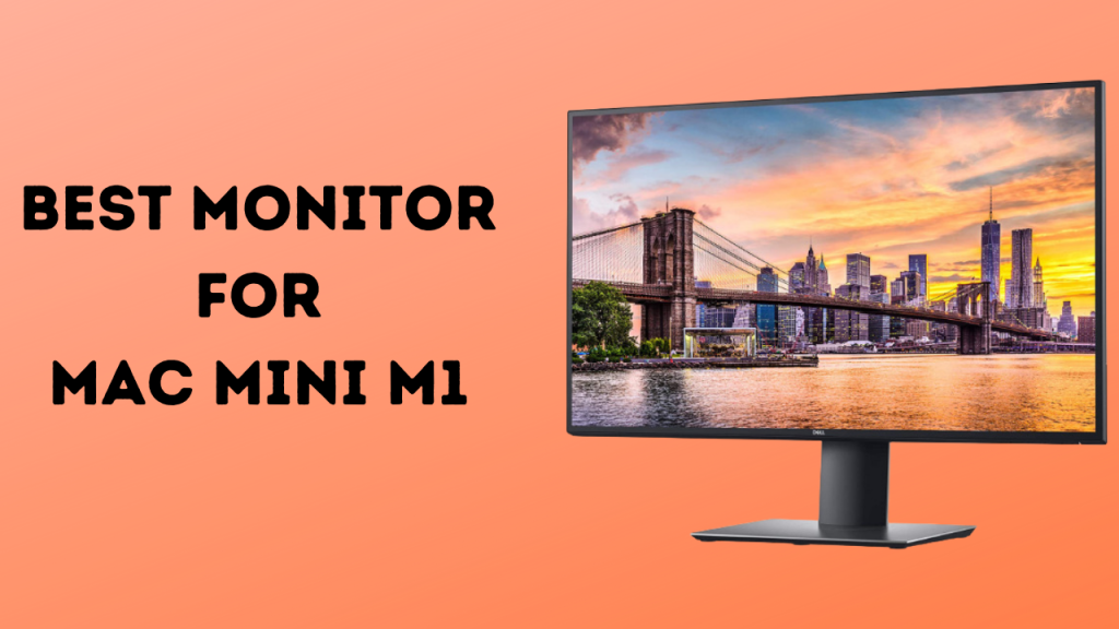 Best Monitor for Mac Mini m1