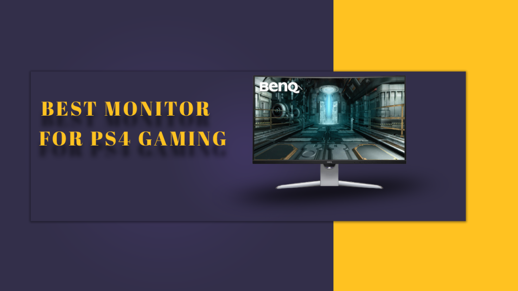 8 Best Monitor for PS4 Gaming in 2022 – Buying Guide