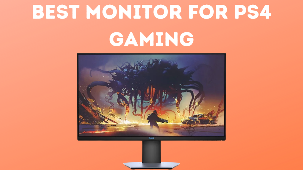 Best Monitor for PS4 Gaming