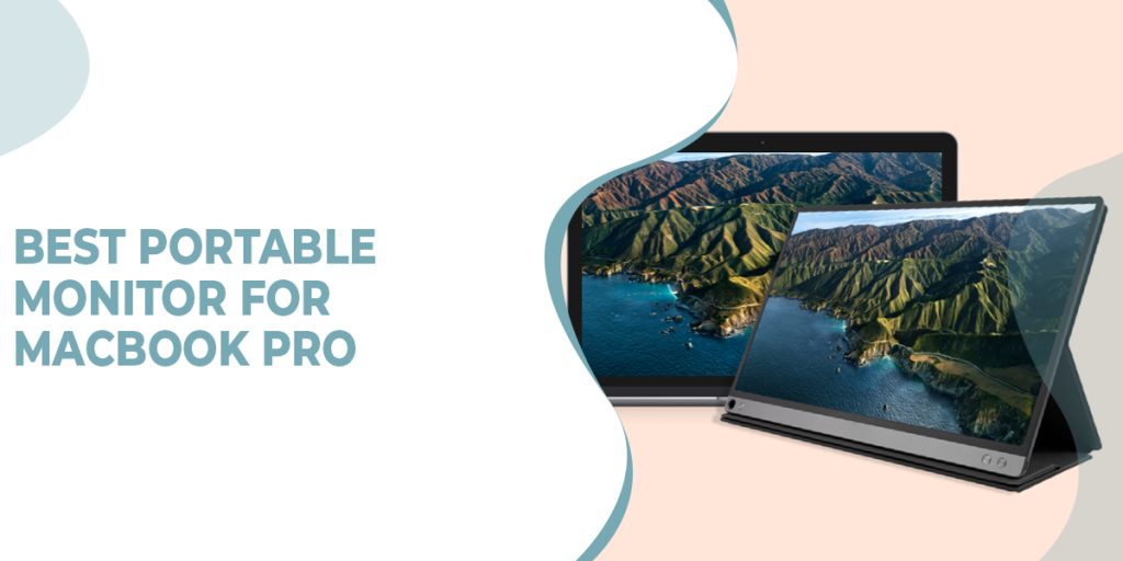 7 Best Portable Monitor for MacBook Pro in 2022