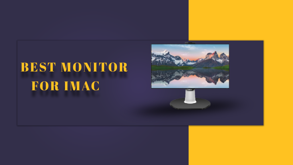 6 Best monitor for iMac in 2022 – Complete Guide