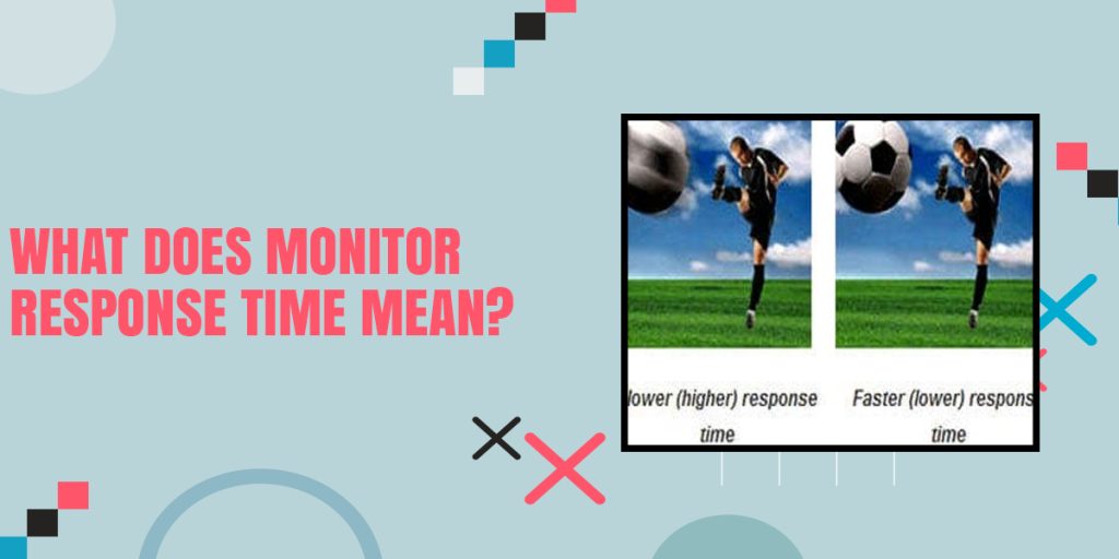 What Does Monitor Response Time Mean? – Complete Guide 2022