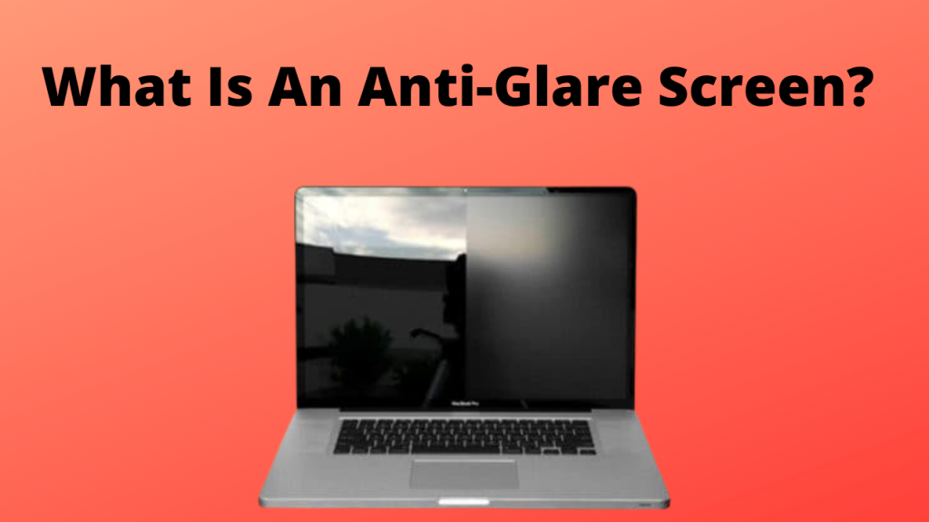 What Is An Anti-Glare Screen?