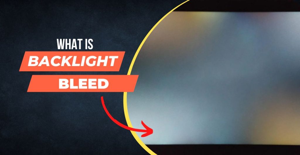What Is Backlight Bleed