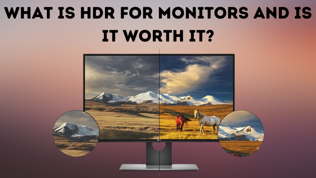 What Is HDR For Monitors And Is It Worth It?