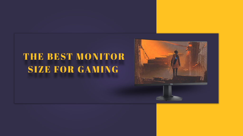 What Is The Best Monitor Size For Gaming? |2022|