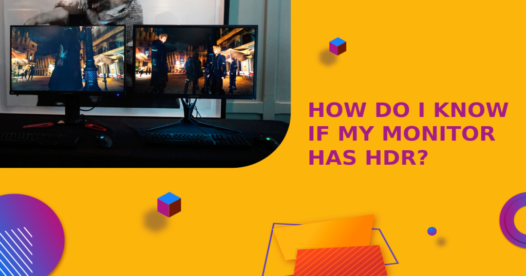 How Do I Know If My Monitor Has HDR