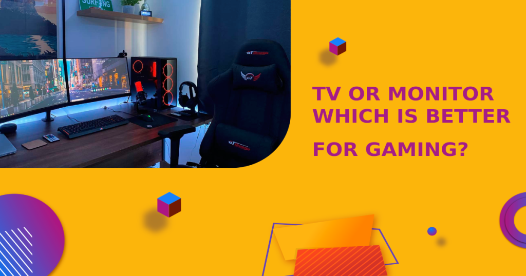 TV Or Monitor – Which Is Better For Gaming? [2022 Edition]