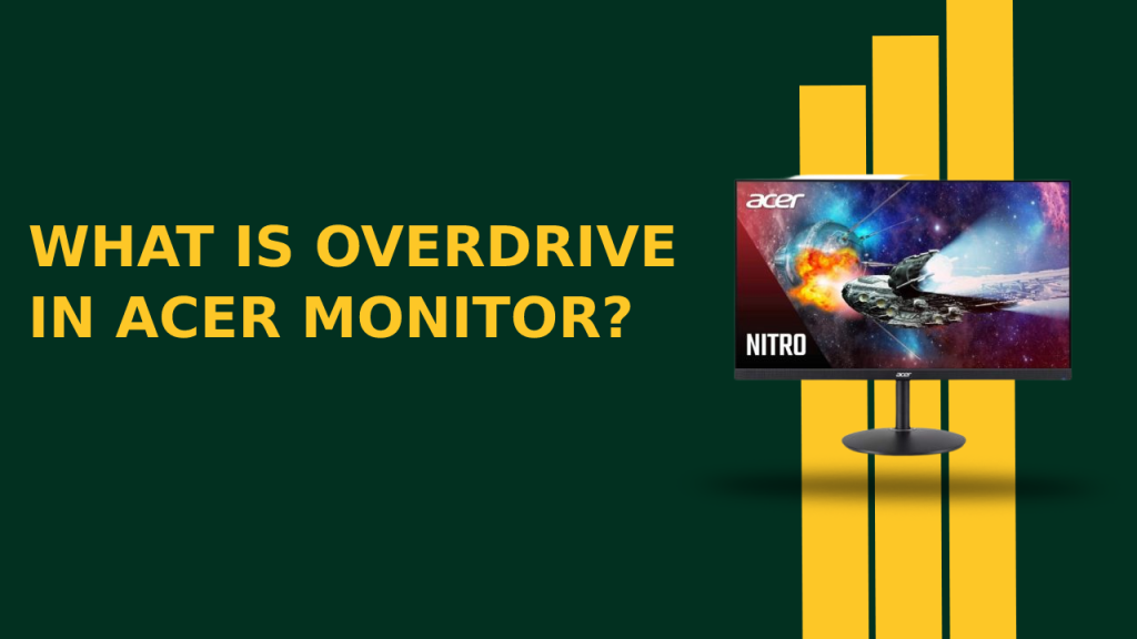 What Is Overdrive In Acer Monitor