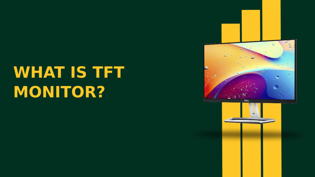 What Is TFT Monitor