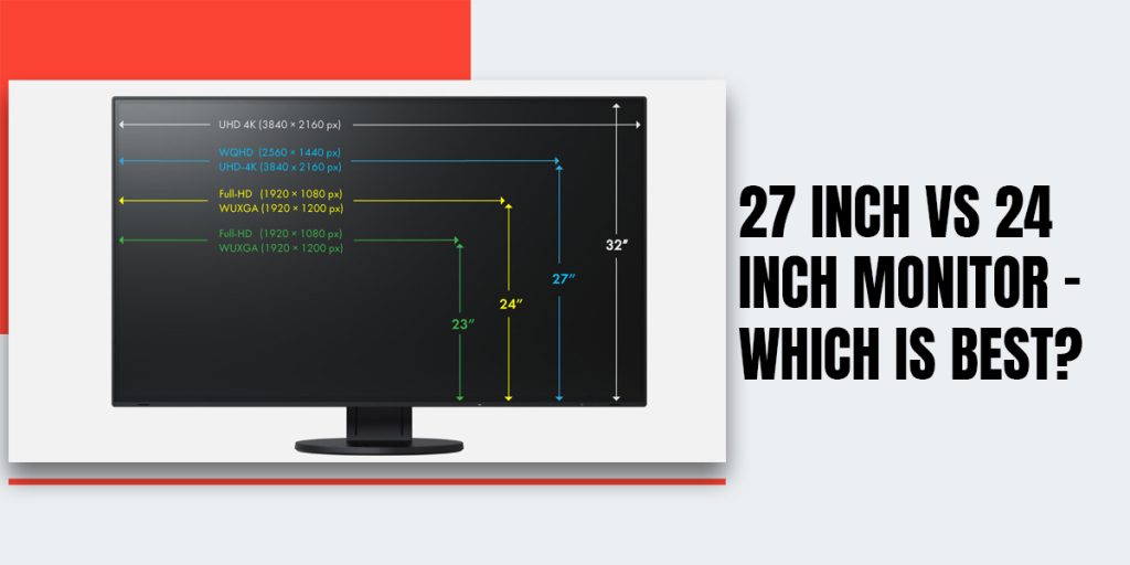 27 Inch Vs 24 Inch Monitor – Which Is Best? [Quick Guide]