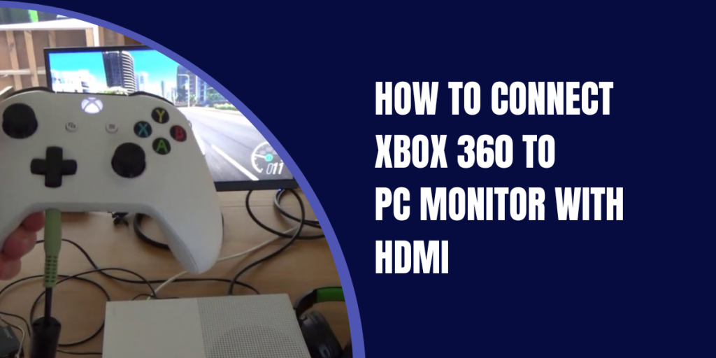 How To Connect Xbox 360 To PC Monitor With HDMI