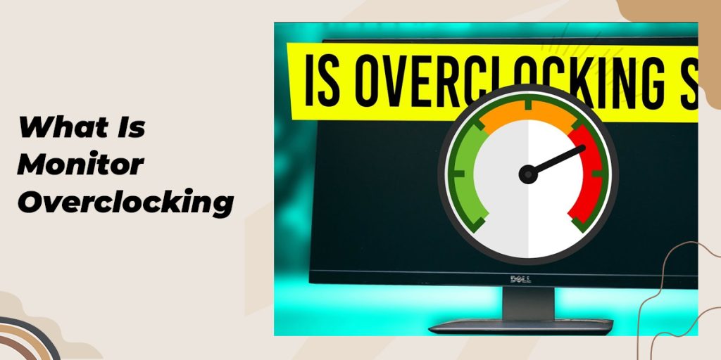 What Is Monitor Overclocking