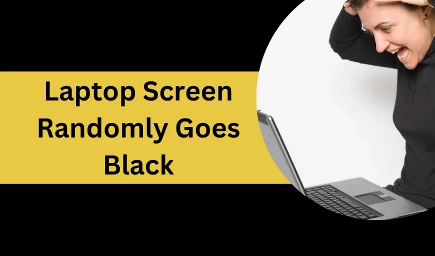 Laptop Screen Randomly Goes Black