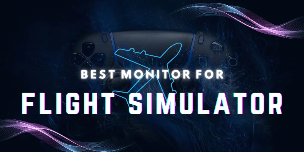 best monitor for flight simulator