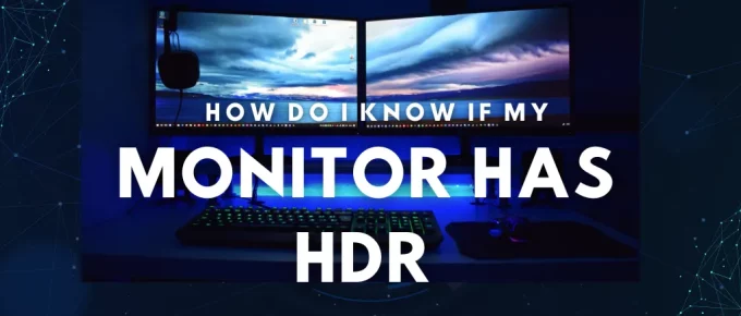 How Do I Know If Monitor Has HDR