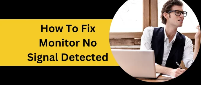 How To Fix Monitor No Signal Detected