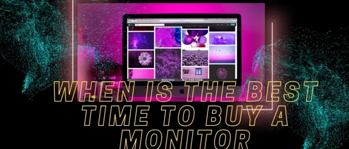 Best Time To Buy A Monitor